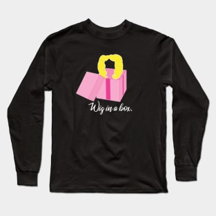 WIG IN A BOX Long Sleeve T-Shirt